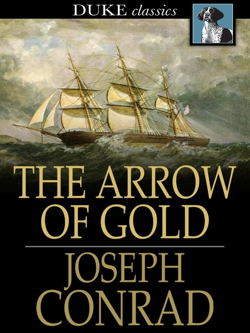 Title details for The Arrow of Gold by Joseph Conrad - Wait list